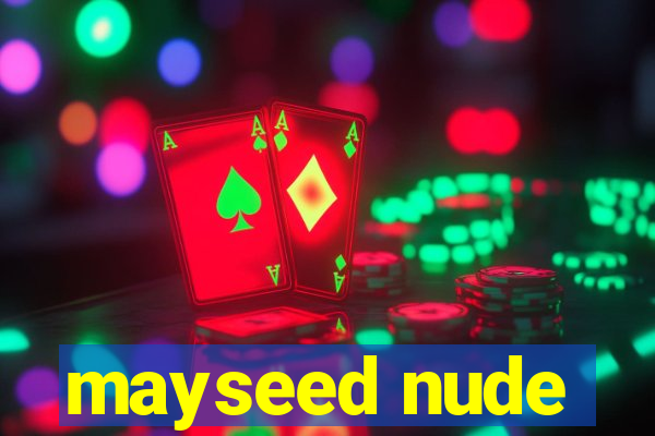 mayseed nude